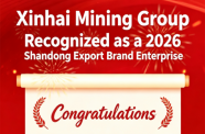 Xinhai Mining Group Recognized as a 2026 Shandong Export Brand Enterprise